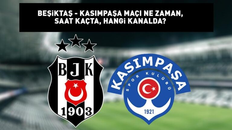 Beşiktaş Kasımpaşa maçı ne zaman ve saat kaçta oynanacak? Beşiktaş Kasımpaşa Süper Lig maçı hangi kanalda yayınlanıyor? Olası 11!