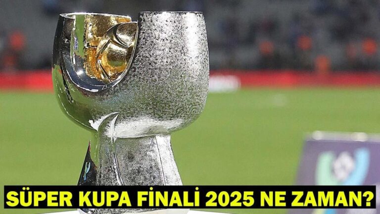 SÜPER KUPA FİNALİ 2025 NE ZAMAN? Galatasaray Türkiye Kupasını Kazandı, Gözler Süper Kupa Finaline Çevrildi! SÜPER KUPA EŞLEŞMELERİ…